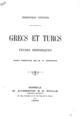 Grecs et Turcs : Etudes historiques / Terdjuman Effendi ; avec preface de m. G. Derepas. Marseille: H. Aubertin & G. Rolle, Libraires-Editeurs, 1899. 
