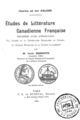 Charles ab der Halden, Etudes de litterature Canadienne Francaise: Precedees d'une introduction…, Paris,  1904, ΦΣΑ 1018