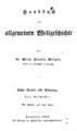 Handbuch der allgemeinen Weltgeschichte /von Wilh. Friedr. Volger … Hannover :Im Verlage der Hahnschen Hosbuchhandlung, 1835-1839.ΚΑΛ 234492-234493