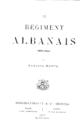 Boppe, Auguste,1862-1922.Le régiment Albanais (1807-1814) /par Auguste Boppe.ParisNancy :Berger-Levrault & Cie,1902.