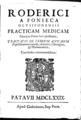 Rodrigo de Fonseca, Roderici a Fonseca Olysiponensis Practicam Medicam, (Μέρος Β'), Patavii, 1679, ΦΣΑ 3175 Β'