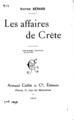 Berard, Victor,1864-1931.Les affaires de Crete /Victor Berard.2. ed.Paris :Armand Colin et cie, Editeurs,1900.DSM 40511 ΜΟΑ
