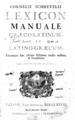 Cornelis Schrevel, Cornelii Schrevelii Lexicon manuale Graeco-Latinum, et Latino-Graecum, Patavii, 1778, ΦΣΑ 3121