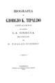 Biografia di Giorgio K. Tipaldo Cefaleno / con aggiunta la Grecia negli ultimi 45 anni per P. Tipaldo-Foresti. Venezia: Tipografia del Commercio di Marco Visentini, 1878.