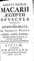 Μακάριος ο Αιγύπτιος, Sancti Patris Macarii Aegyptii Opuscula nonnulla et apophthegmata, Lipsiae, Anno 1699, ΦΣΑ 2960 Β'