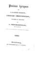Poesies lyriques / De l' Anacreon moderne, Athanase Christopoulos, publiees et corrigees par G. Theocharopoulos, de Patras. Avec la tradustion francaise en regard. Strasbourg, De l' Imprimerie de L. F. Le Roux, [1828]. 
