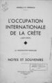 Bordeaux, P. A.,b. 1866L'occupation Internationale de la Crète :(1897-1909) La Participation Française /General P.-E. Bordeaux.Thonon :Societe d'Edition Savoyarde,1946.