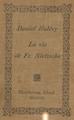 La vie de Frederic Nietzsche /Daniel Halevy.Paris :Calmann-Levy,[s.a.].381 p. ;