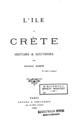 L' ile de Crete : Histoire & Souvenirs / par Celestin Albin. Paris: Sanard & Derangeon, 1898.