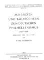 Aus Briefen und Tagebuchern zum deutschen Philhellenismus (1821-1828) /Gesammelt und erlautert von Karl Dieterich.Hamburg :In Kommission Bei Friederichsen, de Gruyter & Co,1928.