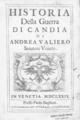 Historia della guerra di Candia di Andrea Valiero ... In Venetia, MDCLXXIX Presso Paolo Baglioni.